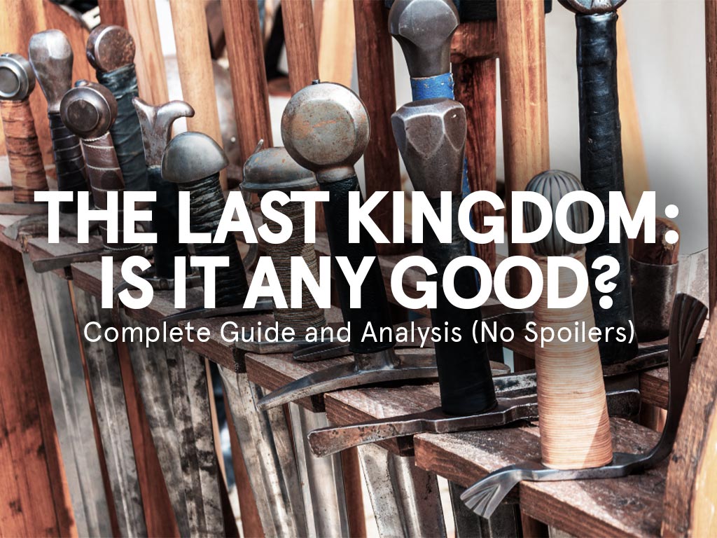 A display of medieval-style swords with ornate handles. The text reads: "THE LAST KINGDOM: IS IT ANY GOOD? Complete Guide and Analysis (No Spoilers), exploring ties to Scandinavian legends and the rich history of regions like Norway.