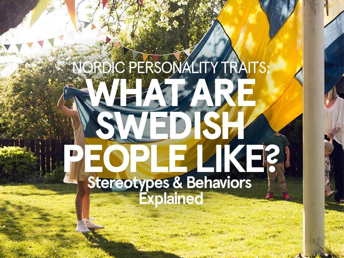 What Swedish People Are Like (Behaviors, Stereotypes & More)